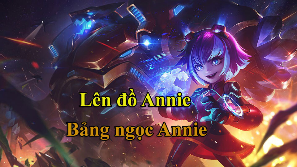 Lên đồ Annie với bảng ngọc hỗ trợ.